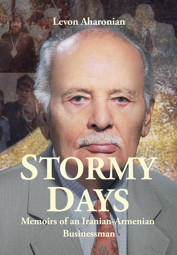 Stormy Days: Memoirs of an Iranian-Armenian Businessman
