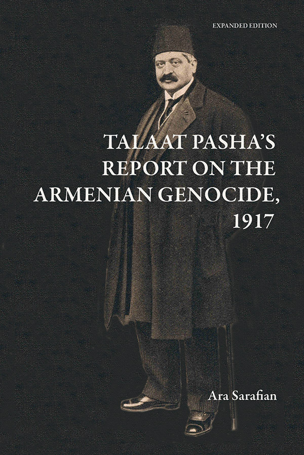 Talaat Pasha's Report on the Armenian Genocide, 1917 [Expanded Edition]
