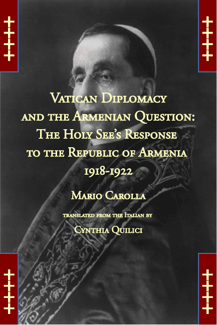 Vatican Diplomacy and the Armenian Question: The Holy See’s Response to the Republic of Armenia, 1918-1922
