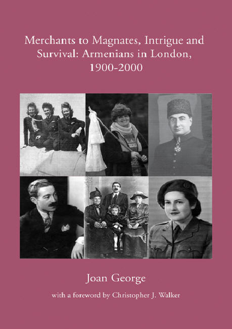 Merchants to Magnates, Intrigue and Survival: Armenians in London, 1900-2000