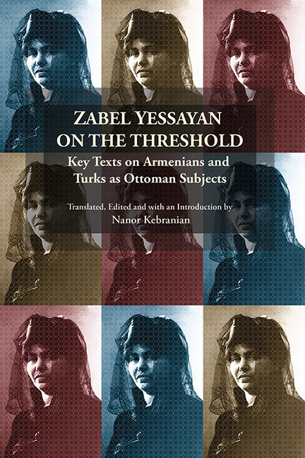 Zabel Yessayan on the Threshold: Key Texts on Armenians and Turks as Ottoman Subjects