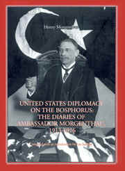 United States Diplomacy on the Bosphorus: The Diaries of Ambassador Morgenthau, 1913-1916