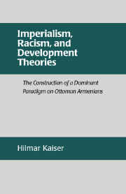 Imperialism, Racism, and Development Theories: The Construction of a Dominant Paradigm on Ottoman Armenians